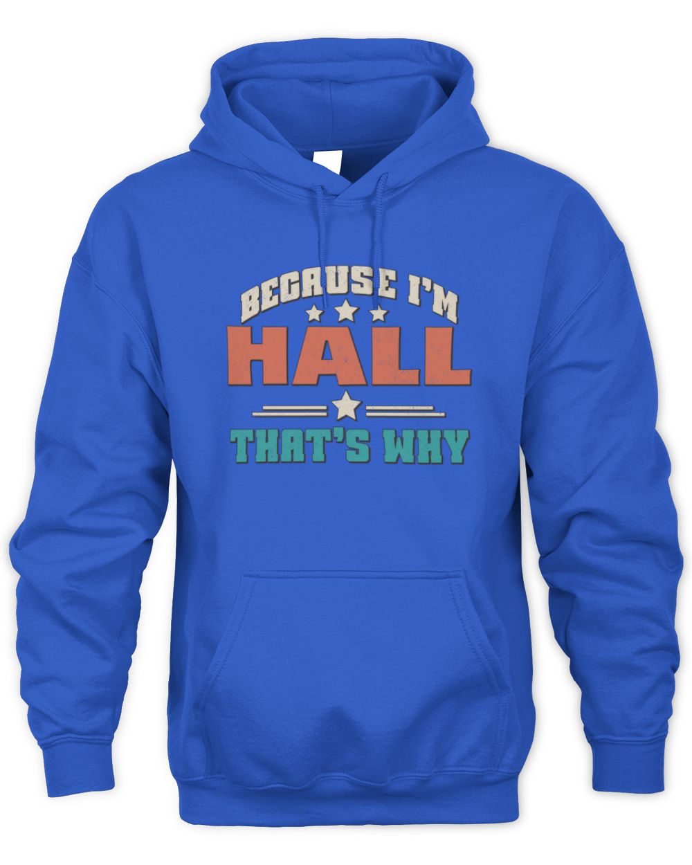 Because I'm Name That's Why Personalized Retro Shirt HALL-49 / Unisex Hoodie / royal