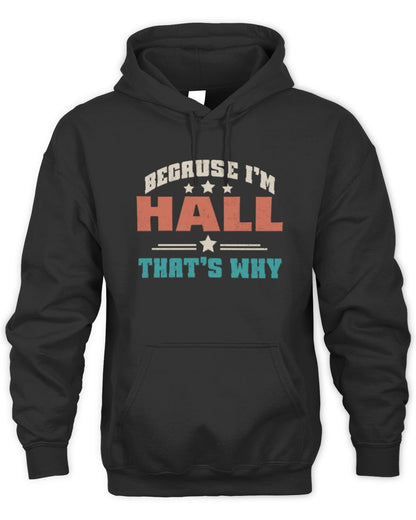 Because I'm Name That's Why Personalized Retro Shirt HALL-49 / Unisex Hoodie / black