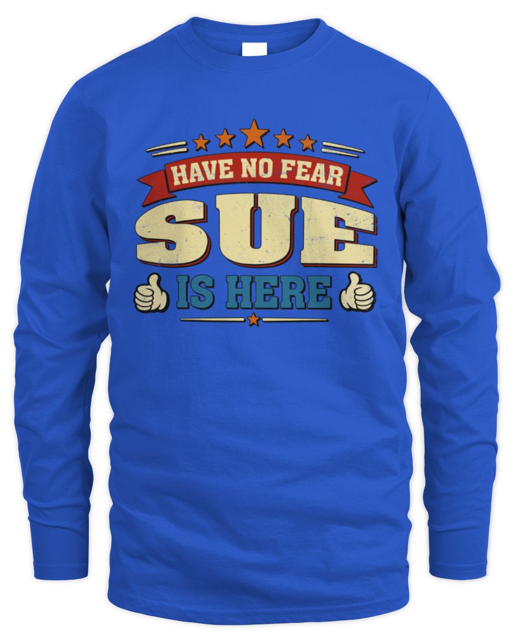 Have No Fear Your Name Is Here Cool Graphic T-Shirt SUE M1-71 / Men's Long Sleeved T-Shirt / royal