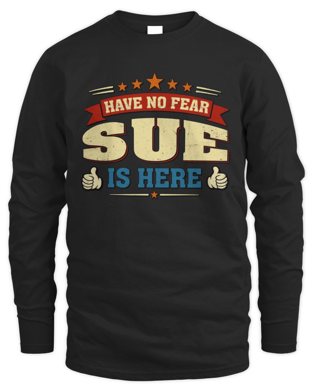 Have No Fear Your Name Is Here Cool Graphic T-Shirt SUE M1-71 / Men's Long Sleeved T-Shirt / black