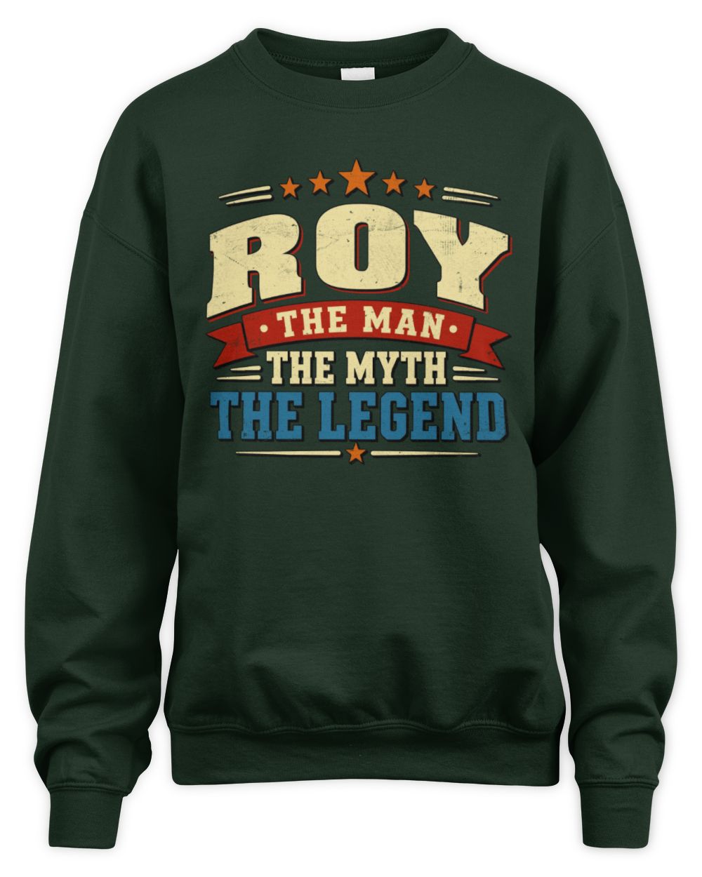 The Man The Myth The Legend Ribbon Vintage T-Shirt ROY M1-56 / Unisex Sweatshirt / forest green