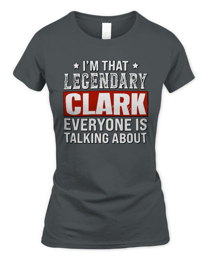 I'm That Legendary Name Everyone Is Talking About Funny Graphic T-Shirt CLARK M1-73 / Women's Standard T-Shirt / charcoal