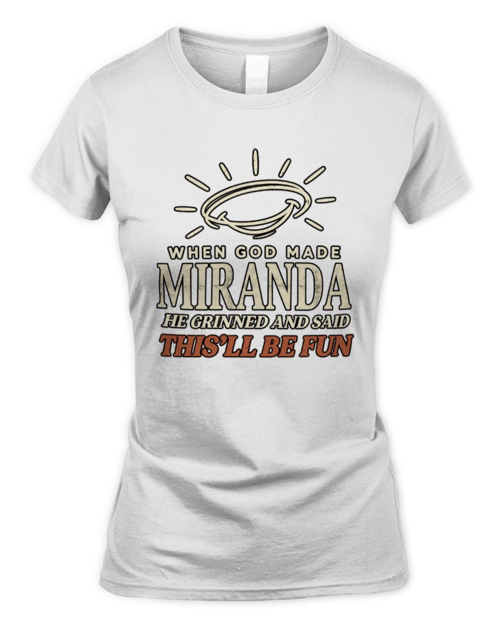 When God Made Your Name Funny Western T-Shirt T-Shirt MIRANDA M1-S82 / Women's Standard T-Shirt / white