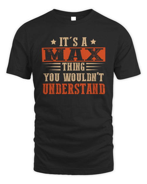 It's a Name Thing Personalized Funny Shirt MAX M1-51 / Unisex Standard T-Shirt / black
