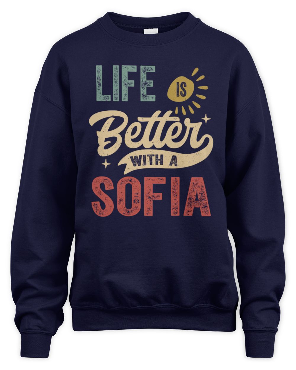Life Is Better With a Name Personalized Retro T-Shirt SOFIA-48 / Unisex Sweatshirt / navy