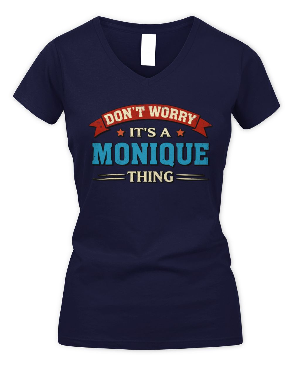 Don't Worry It's a Your Name Thing Funny Retro T-Shirt MONIQUE M1-57 / Women's V-Neck T-Shirt / navy
