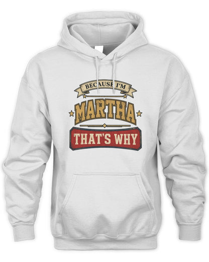 Because I'm Name That's Why Americana T-Shirt MARTHA M1-S88 / Unisex Hoodie / white