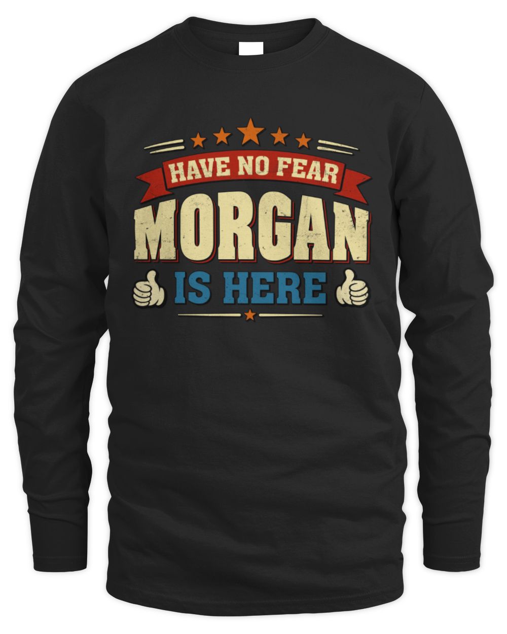 Have No Fear Your Name Is Here Cool Graphic T-Shirt MORGAN M1-71 / Men's Long Sleeved T-Shirt / black