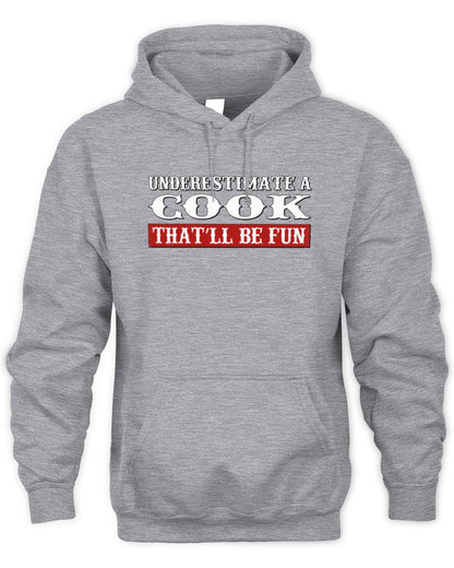 Underestimate Me That'll Be Fun Graphic T-Shirt COOK M1-69 / Unisex Hoodie / sport grey