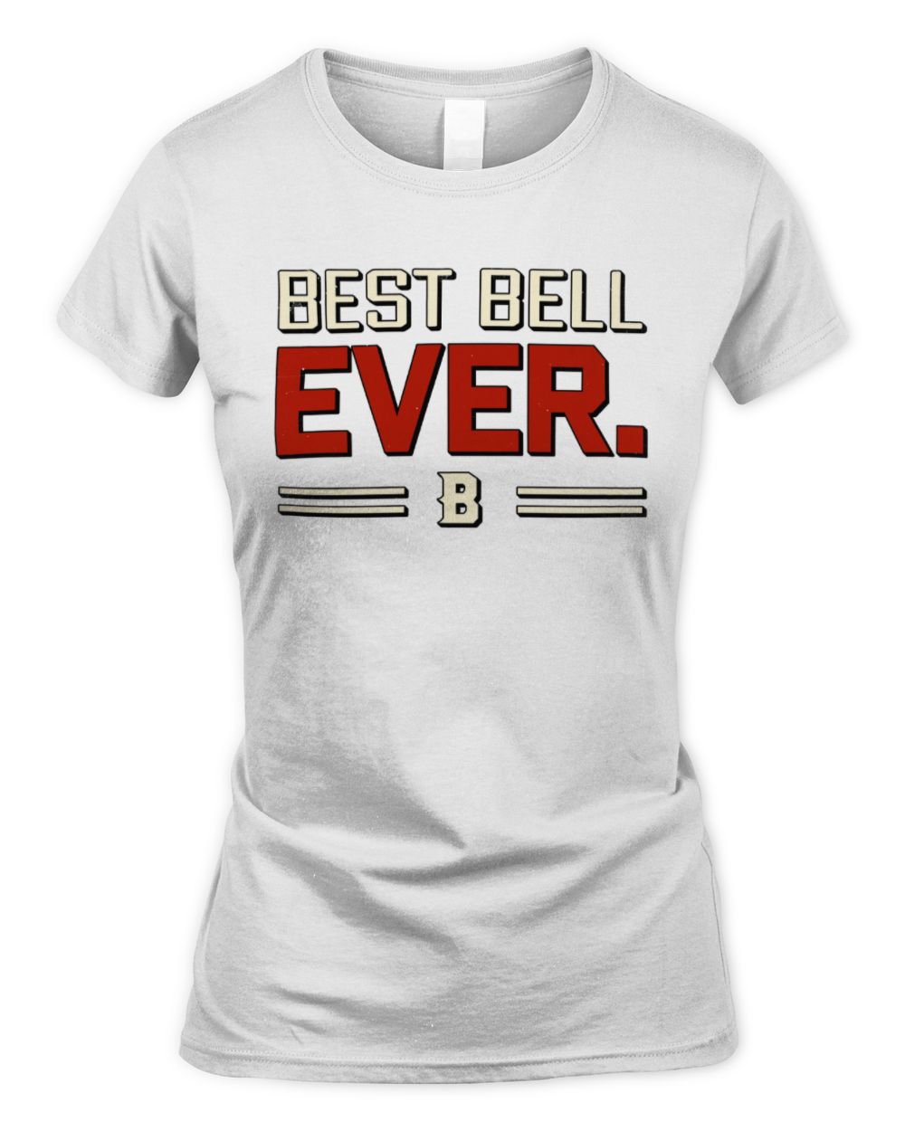 Best Your Name Ever Cool Shirt BELL M1-58 / Women's Standard T-Shirt / white