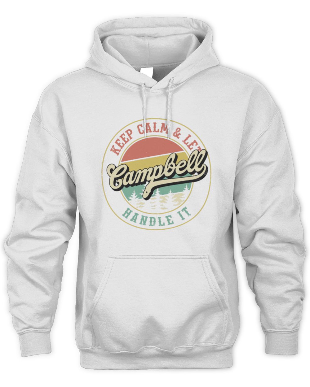 Keep Calm Let Your Name Handle It Retro T-Shirt CAMPBELL M1-54 / Unisex Hoodie / white