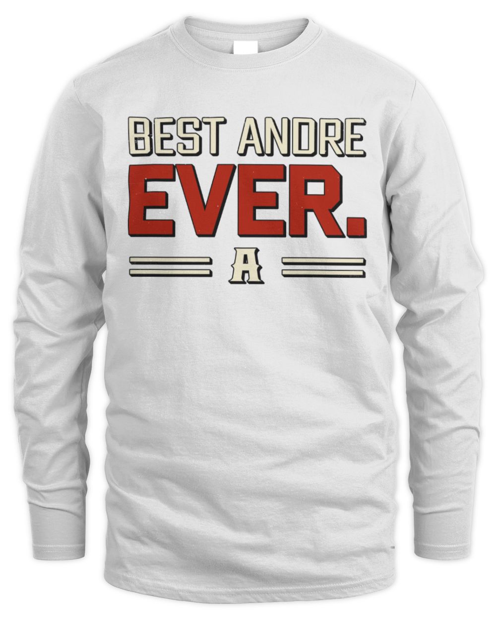 Best Your Name Ever Cool Shirt ANDRE M1-58 / Men's Long Sleeved T-Shirt / white