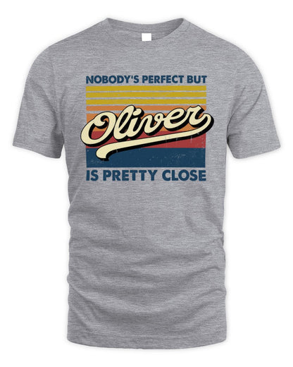 Nobody's Perfect But Your Name Is Pretty Close Retro Shirt OLIVER M1-65 / Unisex Standard T-Shirt / sport grey