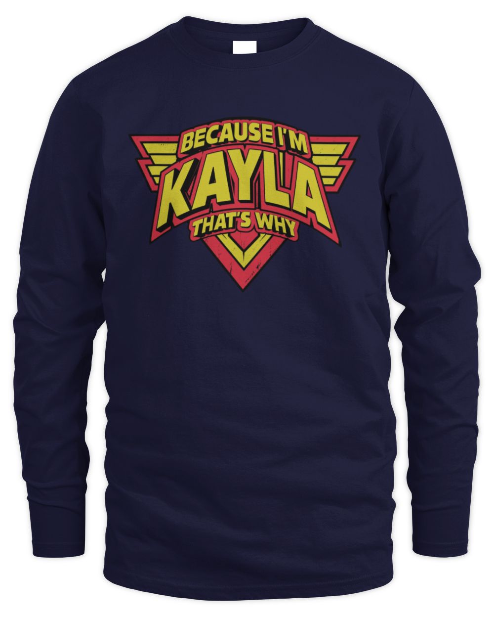 Because I'm Name That's Why Red and Yellow Logo Graphic T-Shirt KAYLA M1-75 / Men's Long Sleeved T-Shirt / navy