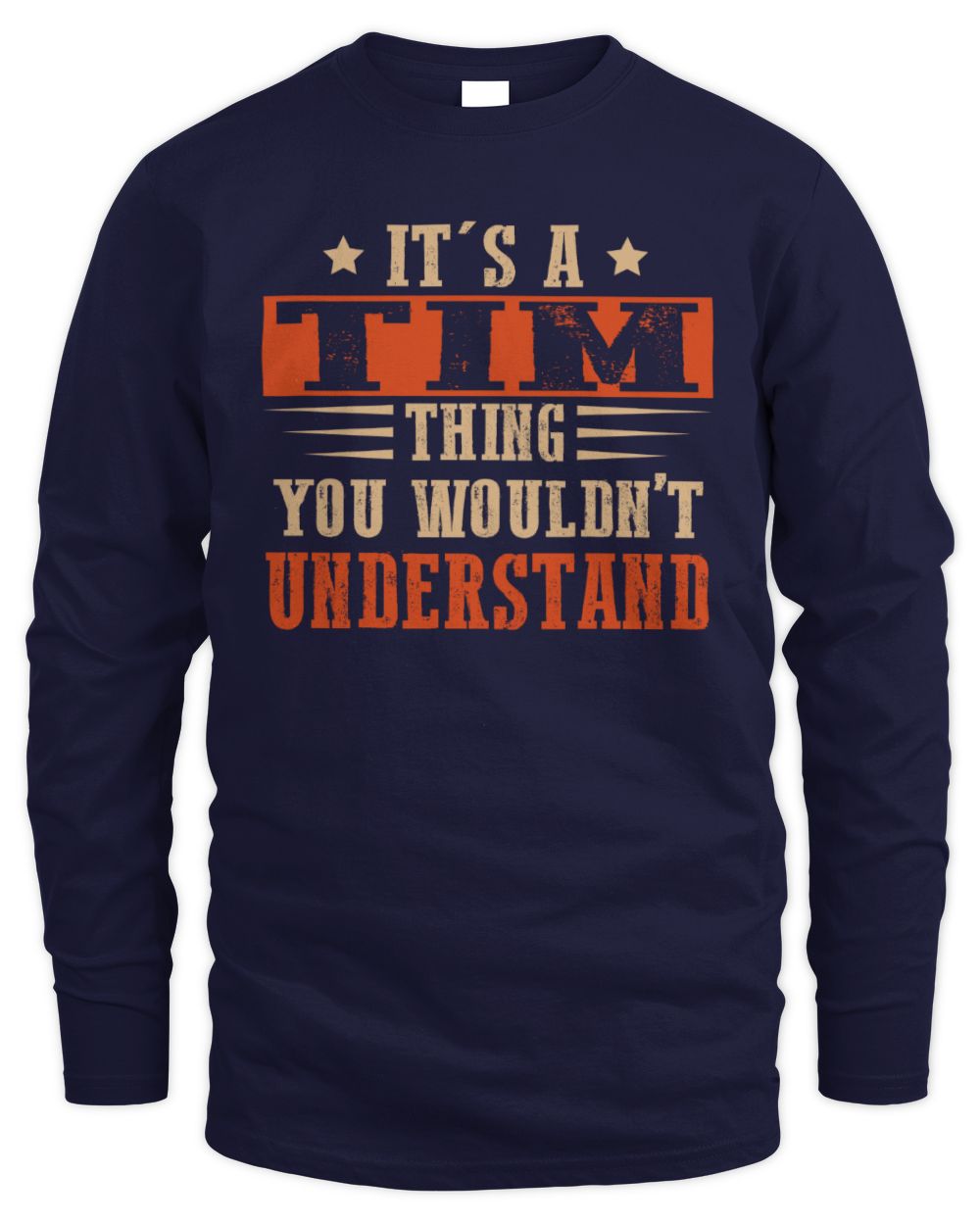 It's a Name Thing Personalized Funny Shirt TIM M1-51 / Men's Long Sleeved T-Shirt / navy