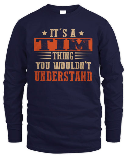 It's a Name Thing Personalized Funny Shirt TIM M1-51 / Men's Long Sleeved T-Shirt / navy