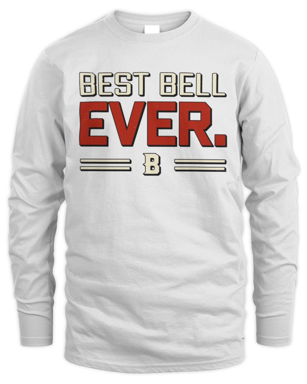 Best Your Name Ever Cool Shirt BELL M1-58 / Men's Long Sleeved T-Shirt / white