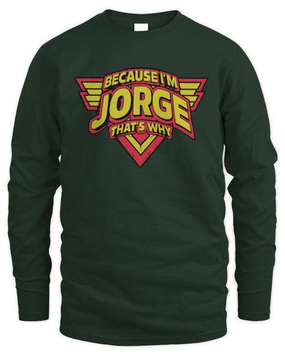 Because I'm Name That's Why Red and Yellow Logo Graphic T-Shirt JORGE M1-75 / Men's Long Sleeved T-Shirt / forest green