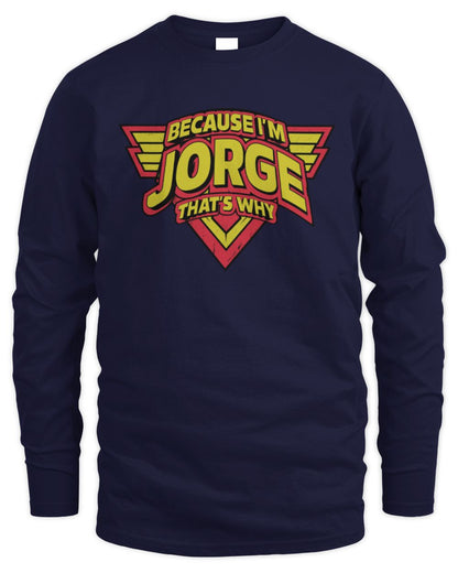 Because I'm Name That's Why Red and Yellow Logo Graphic T-Shirt JORGE M1-75 / Men's Long Sleeved T-Shirt / navy