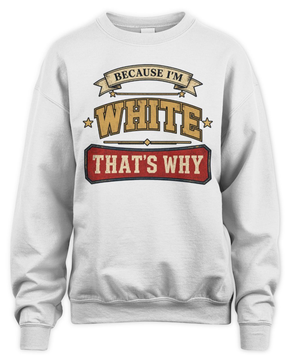Because I'm Name That's Why Americana T-Shirt WHITE M1-S88 / Unisex Sweatshirt / white