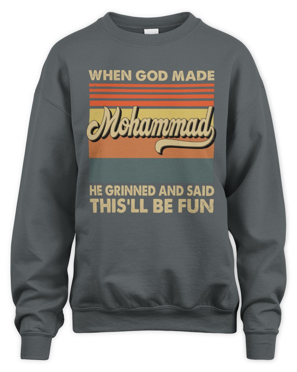 When God Made Your Name He Grinned Vintage T-Shirt MOHAMMAD M1-55 / Unisex Sweatshirt / charcoal