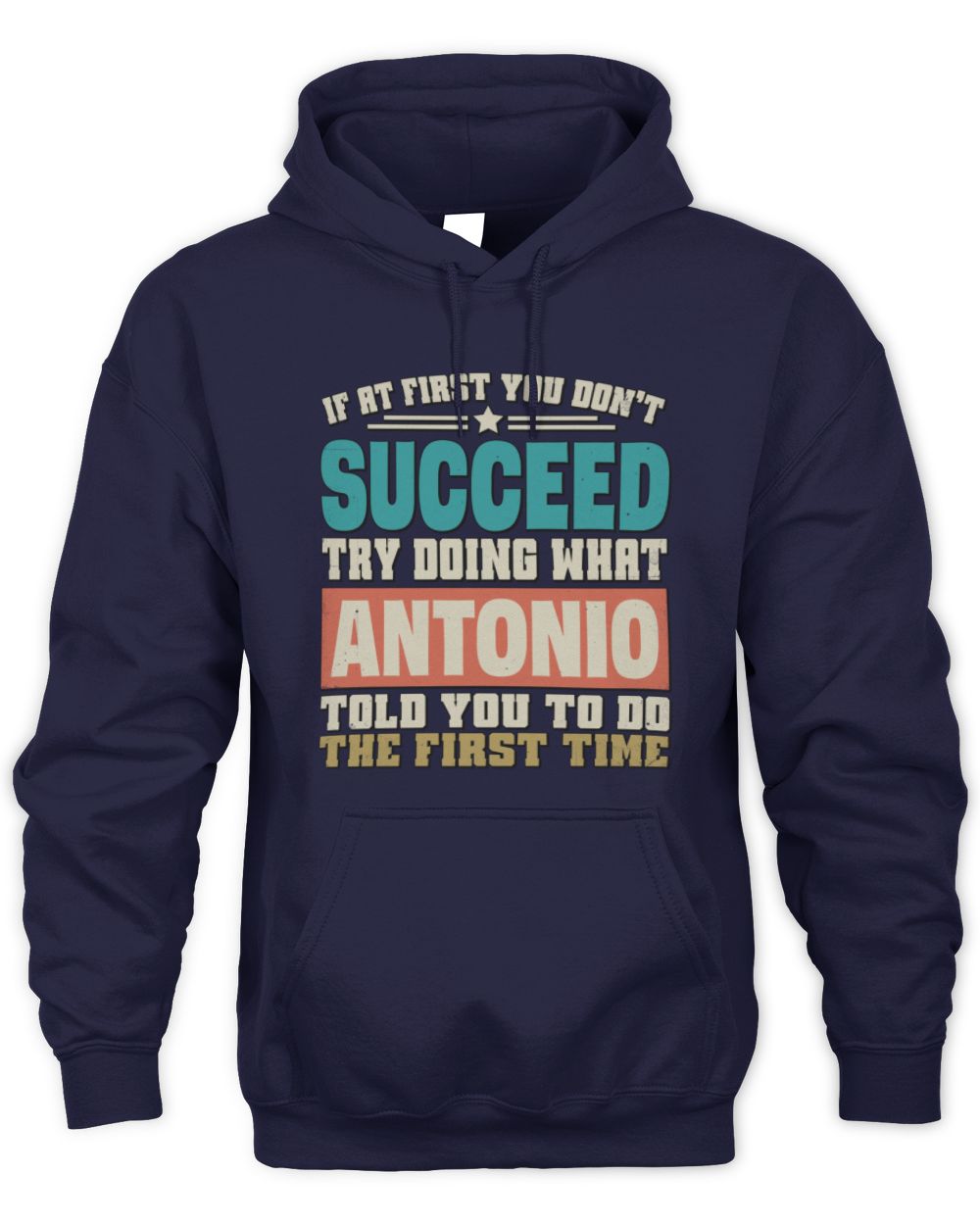 If at First You Don't Succeed Funny Vintage Shirt ANTONIO M1-53 / Unisex Hoodie / navy