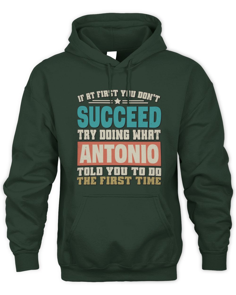 If at First You Don't Succeed Funny Vintage Shirt ANTONIO M1-53 / Unisex Hoodie / forest green