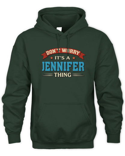 Don't Worry It's a Your Name Thing Funny Retro T-Shirt JENNIFER M1-57 / Unisex Hoodie / forest green
