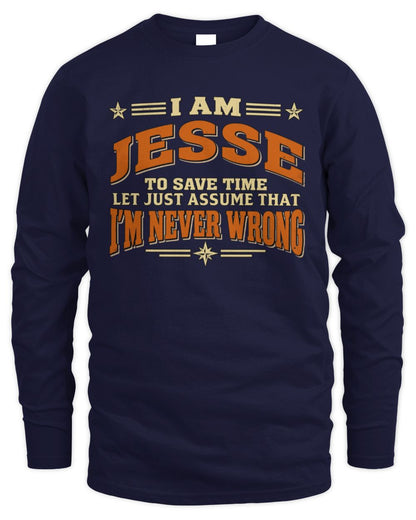 I'm Name Let's Just Assume I'm Never Wrong Retro Shirt JESSE M1-64 / Men's Long Sleeved T-Shirt / navy
