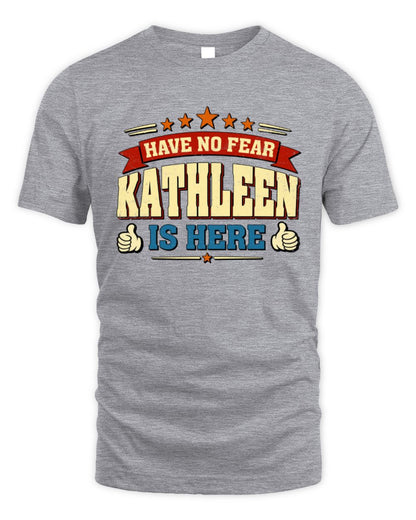 Have No Fear Your Name Is Here Cool Graphic T-Shirt KATHLEEN M1-71 / Unisex Standard T-Shirt / sport grey