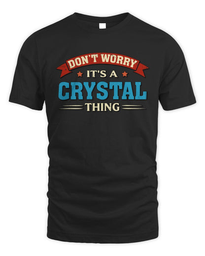 Don't Worry It's a Your Name Thing Funny Retro T-Shirt CRYSTAL M1-57 / Unisex Standard T-Shirt / black