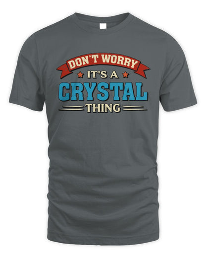 Don't Worry It's a Your Name Thing Funny Retro T-Shirt CRYSTAL M1-57 / Unisex Standard T-Shirt / charcoal