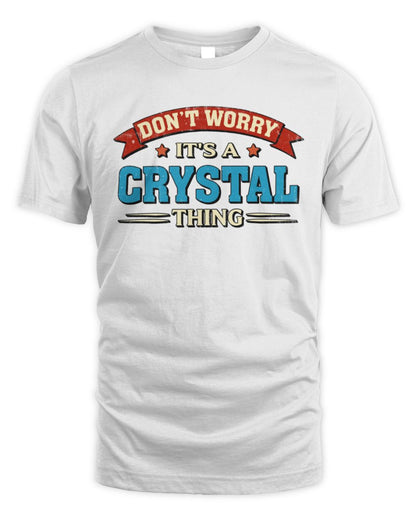Don't Worry It's a Your Name Thing Funny Retro T-Shirt CRYSTAL M1-57 / Unisex Standard T-Shirt / white
