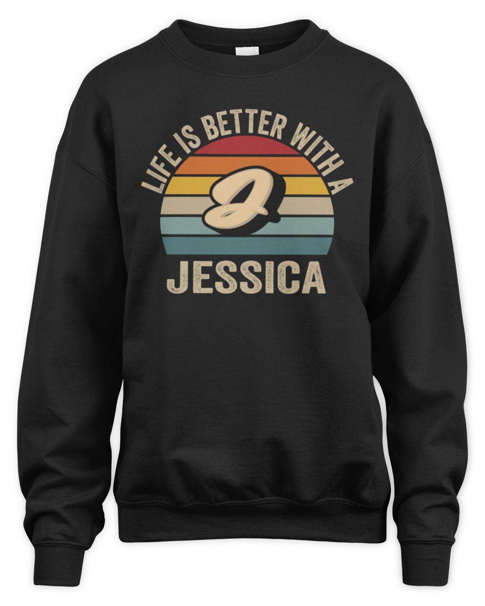 Life Is Better with Name Vintage Sun Shirt JESSICA M1-50 / Unisex Sweatshirt / black