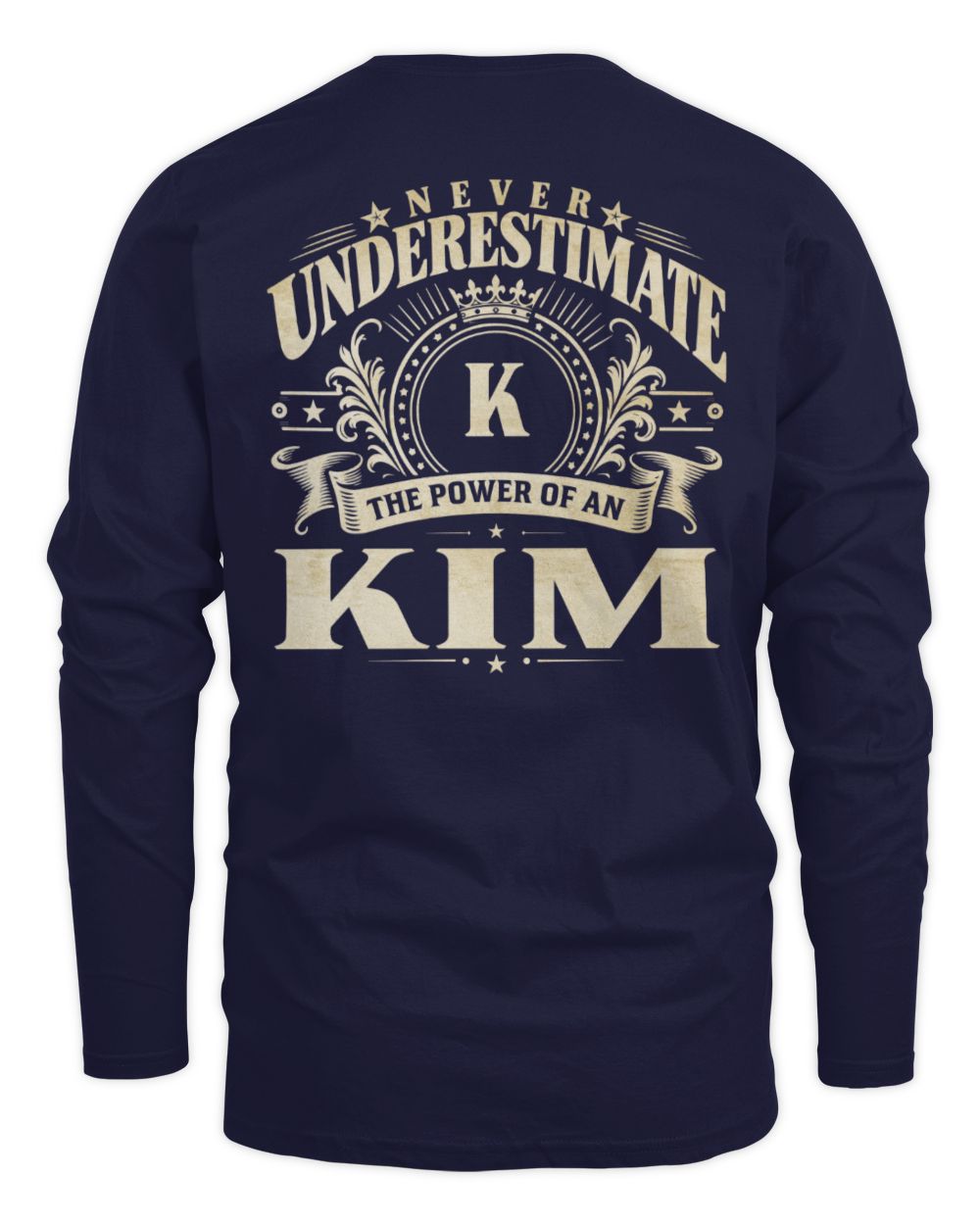 Never Underestimate Your Name Luxury Logo Shirt KIM M1-63 / Men's Long Sleeved T-Shirt / navy