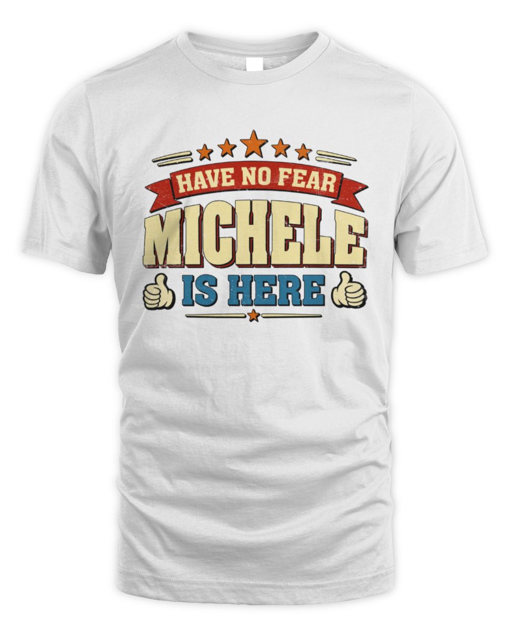 Have No Fear Your Name Is Here Cool Graphic T-Shirt MICHELE M1-71 / Unisex Standard T-Shirt / white