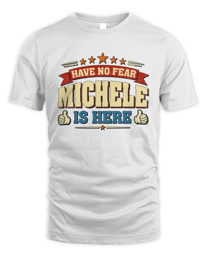 Have No Fear Your Name Is Here Cool Graphic T-Shirt MICHELE M1-71 / Unisex Standard T-Shirt / white