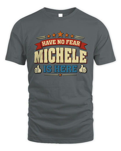 Have No Fear Your Name Is Here Cool Graphic T-Shirt MICHELE M1-71 / Unisex Standard T-Shirt / charcoal