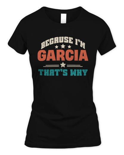 Because I'm Name That's Why Personalized Retro Shirt GARCIA-49 / Women's Standard T-Shirt / black