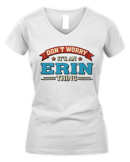Don't Worry It's a Your Name Thing Funny Retro T-Shirt ERIN M1-57 / Women's V-Neck T-Shirt / white