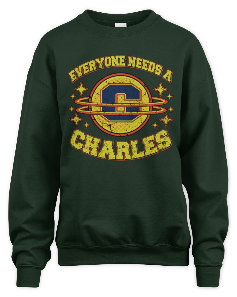 Everyone Needs a Your Name Shirt CHARLES M1-76 / Unisex Sweatshirt / forest green