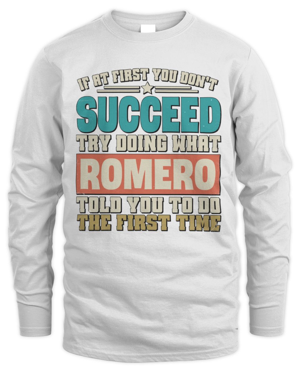 If at First You Don't Succeed Funny Vintage Shirt ROMERO M1-53 / Men's Long Sleeved T-Shirt / white