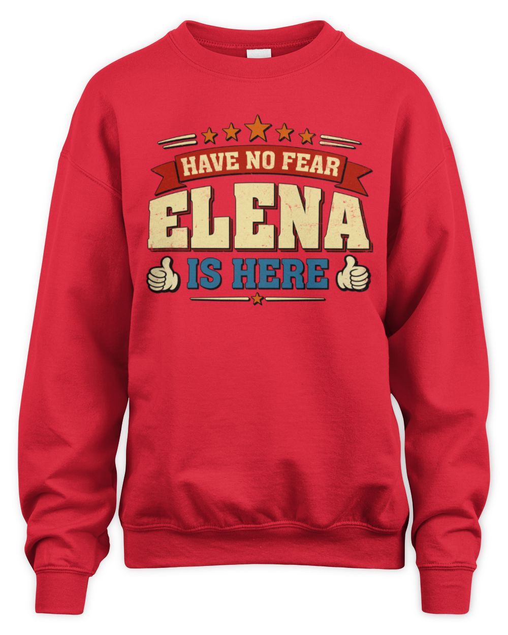 Have No Fear Your Name Is Here Cool Graphic T-Shirt ELENA M1-71 / Unisex Sweatshirt / red