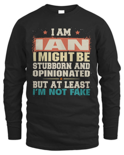 I Am Name I Might Be Stubborn and Opinionated Graphic T-Shirt IAN M1-72 / Men's Long Sleeved T-Shirt / black