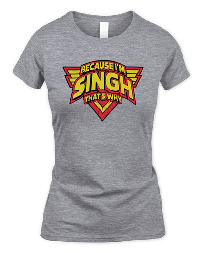Because I'm Name That's Why Red and Yellow Logo Graphic T-Shirt SINGH M1-75 / Women's Standard T-Shirt / sport grey