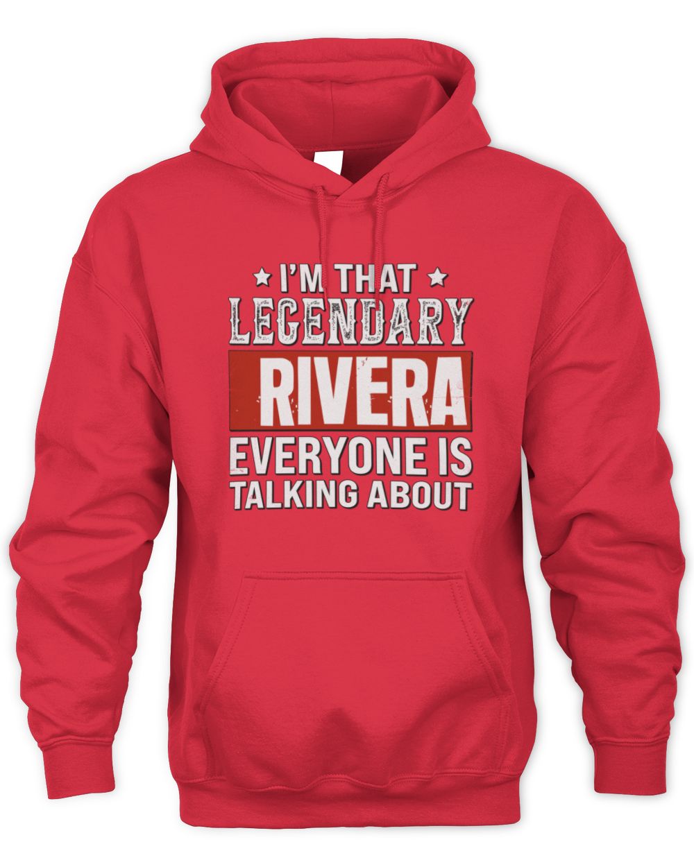 I'm That Legendary Name Everyone Is Talking About Funny Graphic T-Shirt RIVERA M1-73 / Unisex Hoodie / red