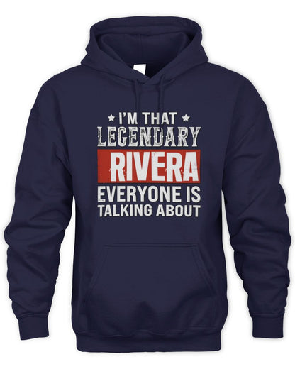 I'm That Legendary Name Everyone Is Talking About Funny Graphic T-Shirt RIVERA M1-73 / Unisex Hoodie / navy