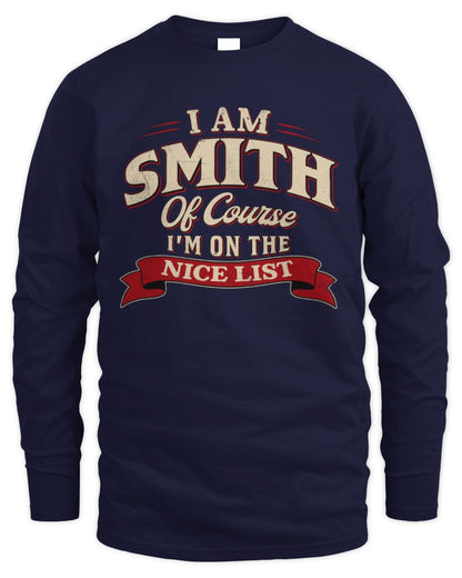 I'm Name Of Course I'm On The Nice List Funny Christmas Shirt SMITH M1-68 / Men's Long Sleeved T-Shirt / navy