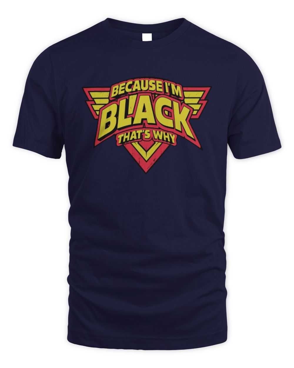 Because I'm Name That's Why Red and Yellow Logo Graphic T-Shirt BLACK M1-75 / Unisex Standard T-Shirt / navy