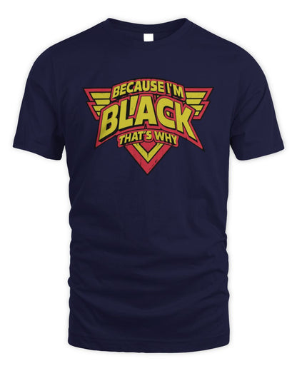 Because I'm Name That's Why Red and Yellow Logo Graphic T-Shirt BLACK M1-75 / Unisex Standard T-Shirt / navy